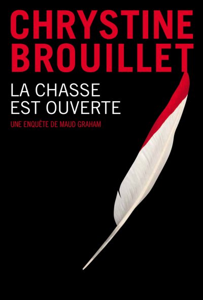 La chasse est ouverte de Chrystine Brouillet