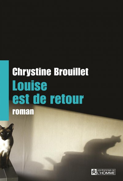 Louise est de retour de Chrystine Brouillet