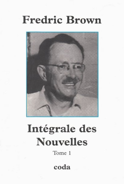 Intégrale des nouvelles, Tome 1 de Fredric Brown