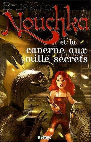 Nouchka et la caverne aux mille secrets de Serge Brussolo