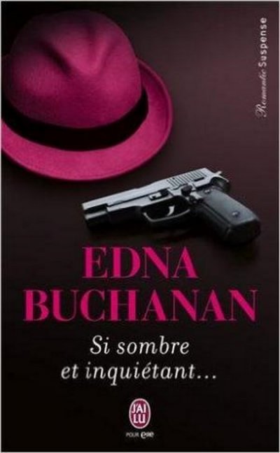 Si sombre et inquiétant de Edna Buchanan