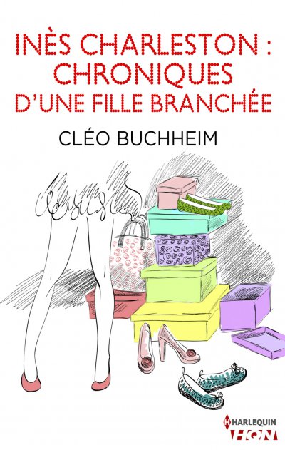 Inès Charleston : chroniques d'une fille branchée de Cléo Buchheim