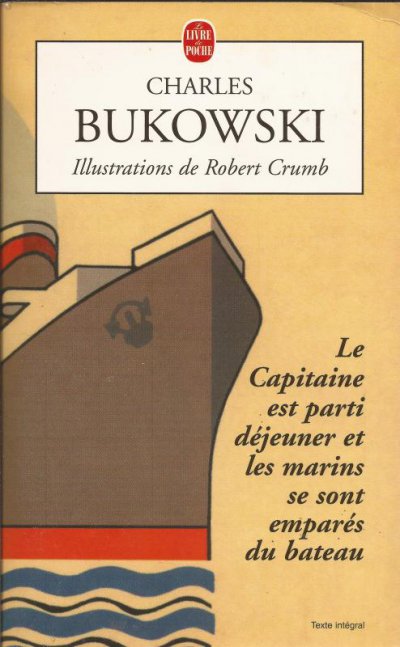 Le capitaine est parti déjeuner et les marins se sont emparés du bateau de Charles Bukowski