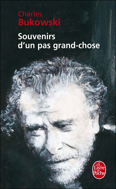 Souvenirs d'un pas grand-chose de Charles Bukowski