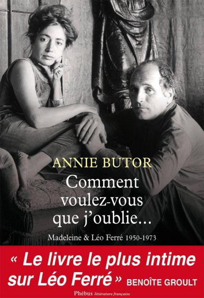 Comment voulez-vous que j'oublie... de Annie Butor