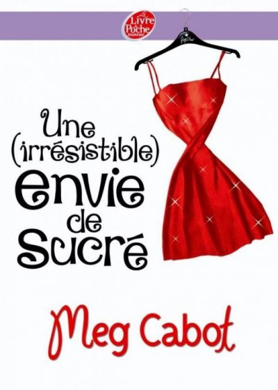 Une (irrésistible) envie de sucré de Meg Cabot