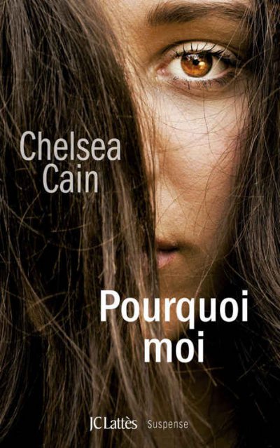 Pourquoi moi de Chelsea Cain