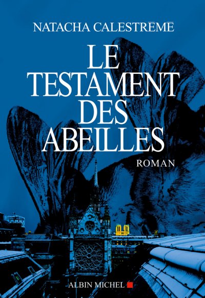 Le Testament des abeilles de Natacha Calestrémé