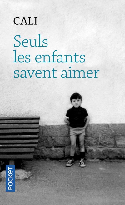 Seuls les enfants savent aimer de . Cali