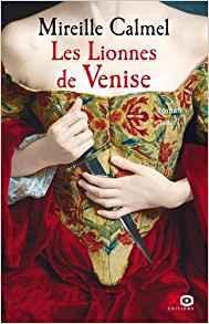 Les Lionnes de Venise de Mireille Calmel