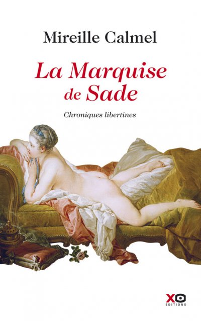 La Marquise de Sade de Mireille Calmel