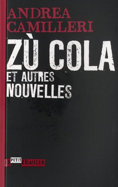 Zù Cola et autres nouvelles de Andrea Camilleri