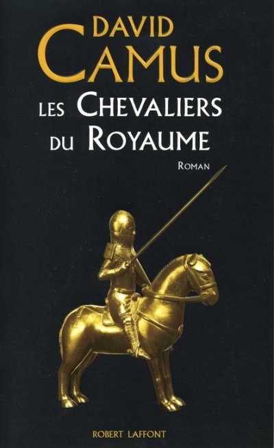 Les Chevaliers du Royaume de David Camus