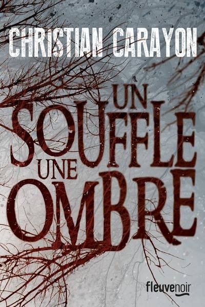 Un souffle, une ombre de Christian Carayon