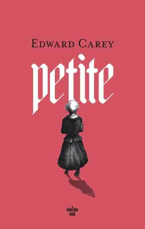 Petite de Edward Carey