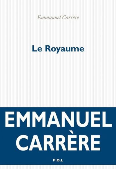 Le Royaume de Emmanuel Carrère