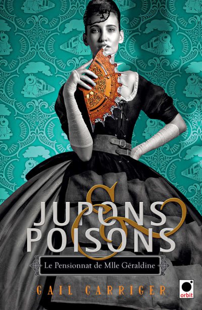 Jupons & poisons de Gail Carriger