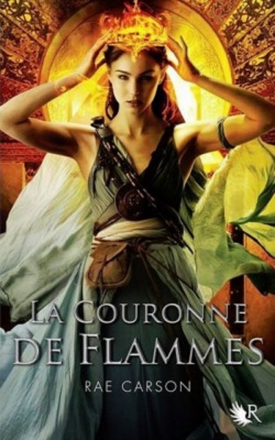 La Couronne de Flammes de Rae Carson