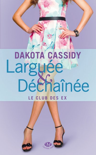 Larguée et déchaînée de Dakota Cassidy