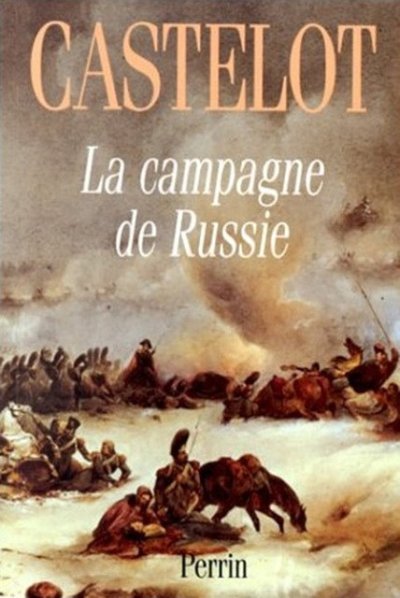 La campagne de Russie de André Castelot