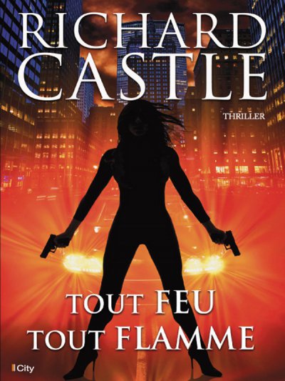 Tout feu, tout flamme de Richard Castle