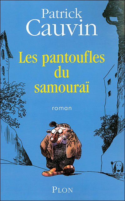 Les pantoufles du samouraï de Patrick Cauvin