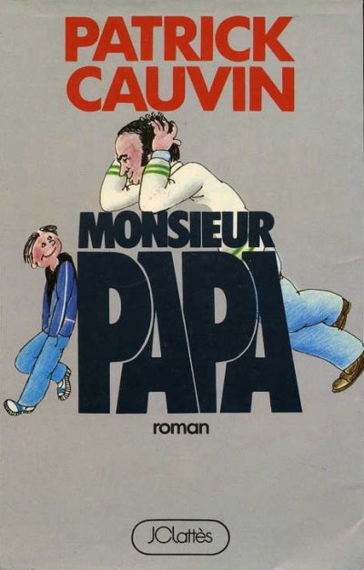 Monsieur Papa de Patrick Cauvin