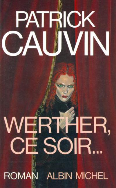 Werther, ce soir de Patrick Cauvin