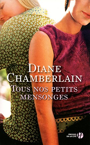 Tous nos petits mensonges de Diane Chamberlan