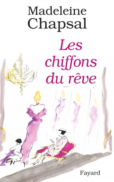 Les chiffons du rêve de Madeleine Chapsal