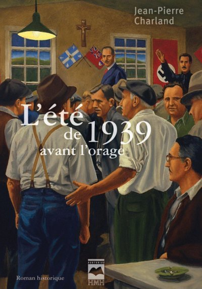 L'été de 1939 avant l'orage de Jean-Pierre Charland