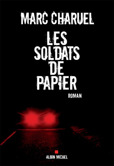 Les soldats de papier de Marc Charuel