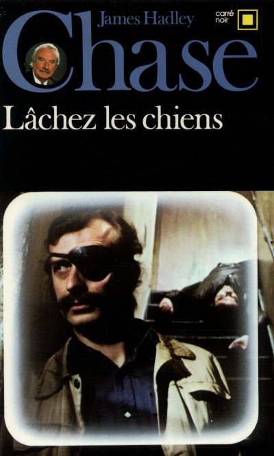 Lâchez les chiens de James Hadley Chase