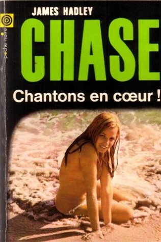 Chantons en coeur de James Hadley Chase