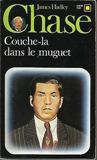 Couche-la dans le muguet de James Hadley Chase