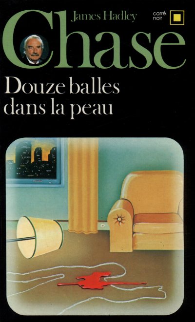 Douze balles dans la peau de James Hadley Chase