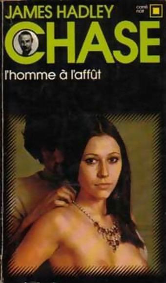 L'homme à l'affût de James Hadley Chase