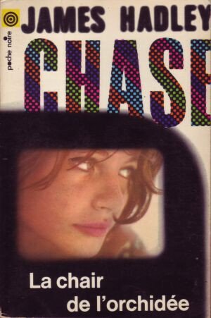 La chair de l'orchidée de James Hadley Chase