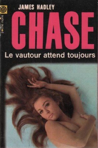 Le vautour attend toujours de James Hadley Chase