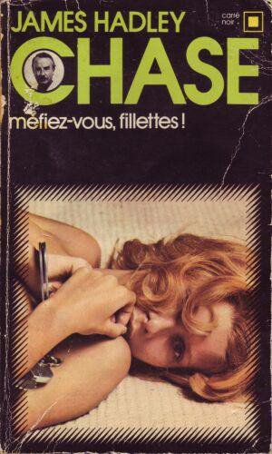 Méfiez-vous fillettes ! de James Hadley Chase