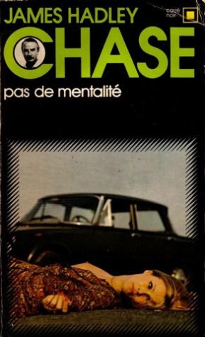 Pas de mentalité de James Hadley Chase