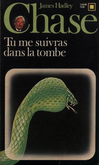 Tu me suivras dans la tombe de James Hadley Chase