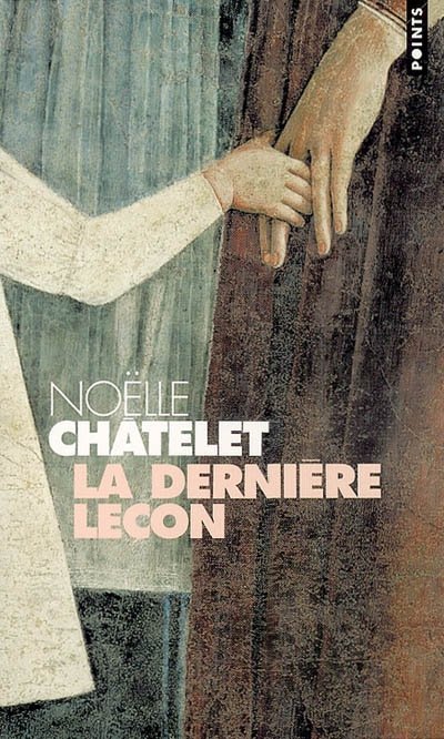 La dernière leçon de Noëlle Châtelet