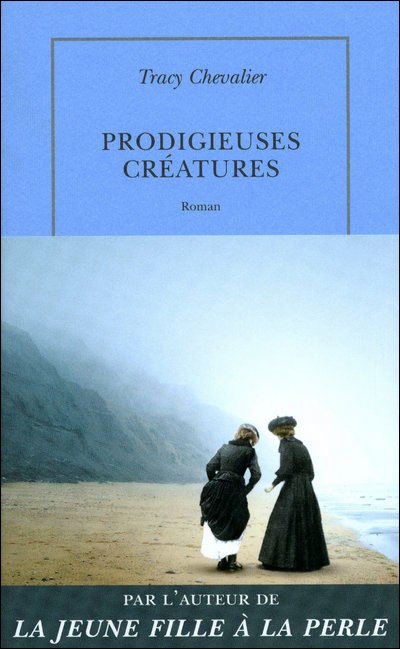 Prodigieuses Créatures de Tracy Chevalier