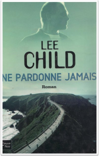 Ne pardonne jamais de Lee Child