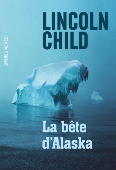 La bête d'Alaska de Lincoln Child