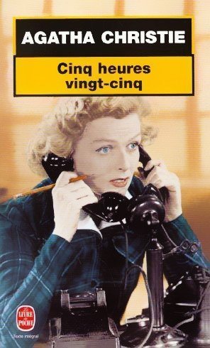 Cinq Heures vingt-cinq de Agatha Christie