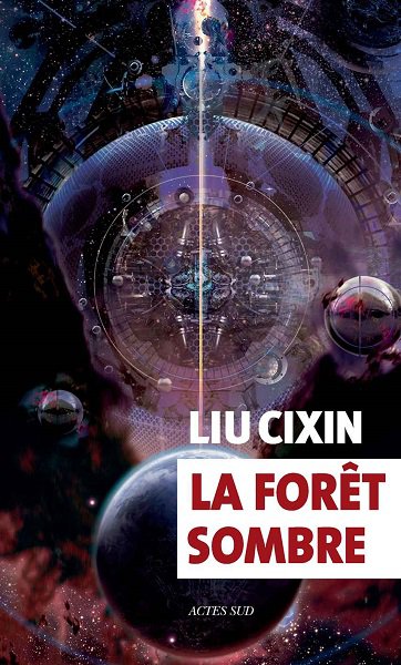 La forêt sombre de Liu Cixin