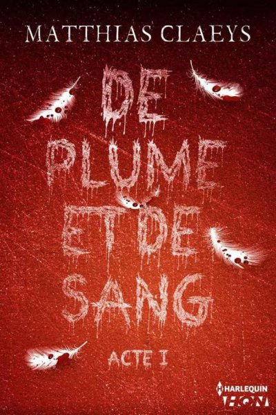 De plume et de sang - Acte I de Matthias Claeys