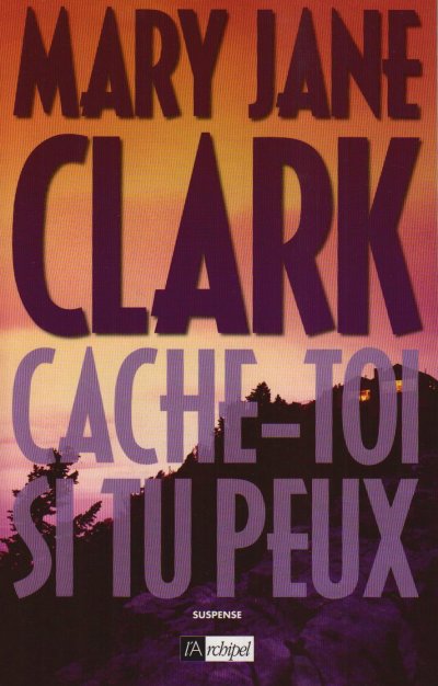 Cache-toi si tu peux de Mary Jane Clark